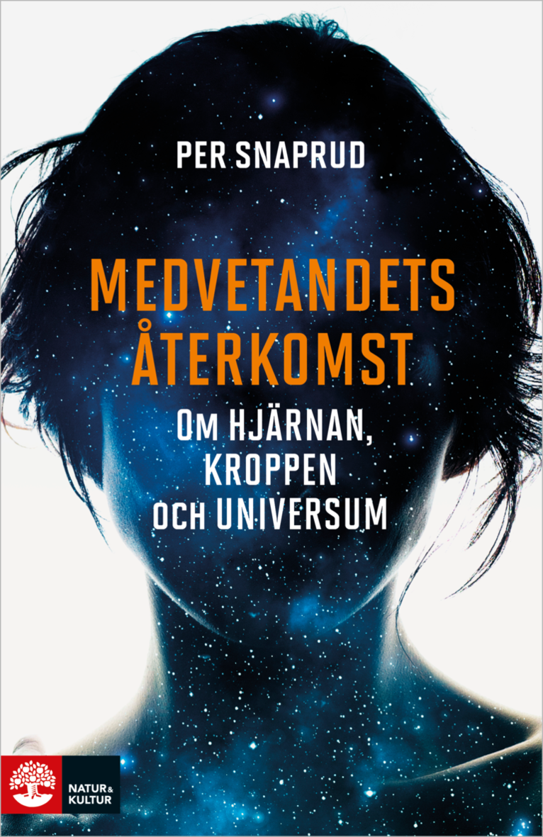 Medvetandets återkomst : om hjärnan, kroppen och universum 1