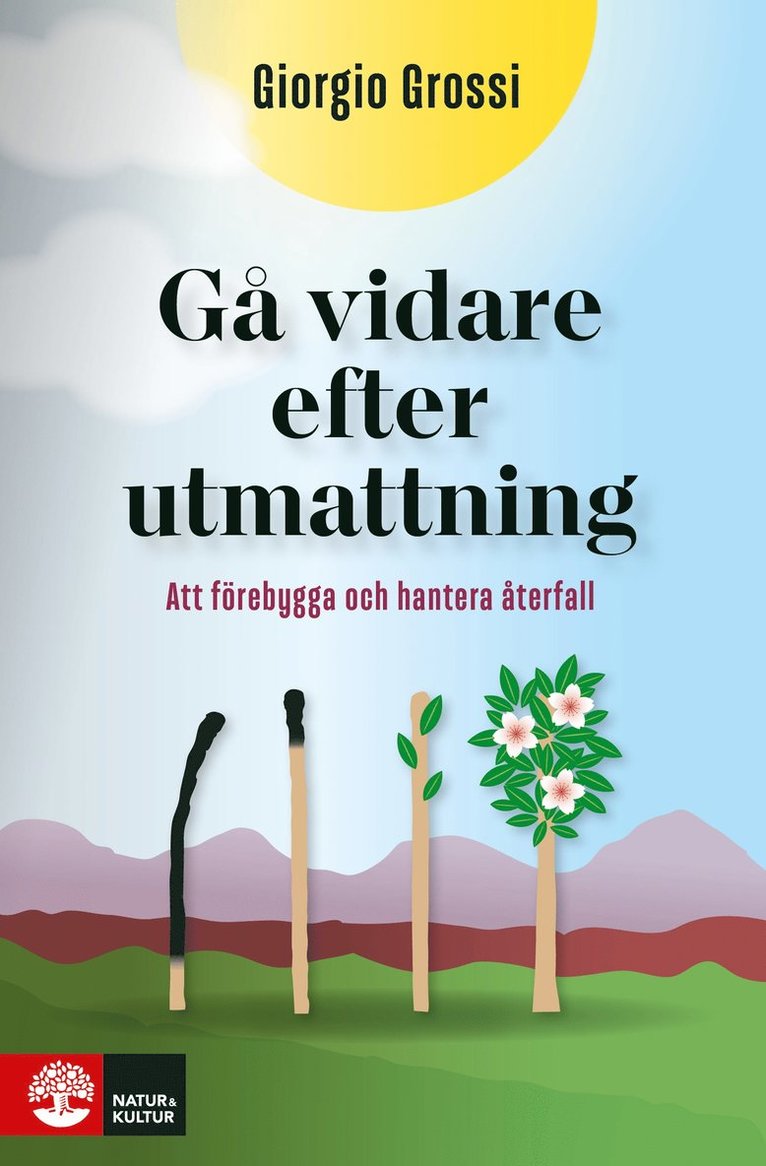 Gå vidare efter utmattning : att förebygga och hantera återfall 1