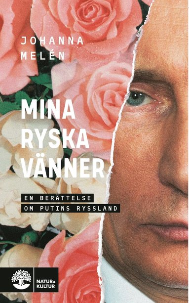 bokomslag Mina ryska vänner : en berättelse om Putins Ryssland