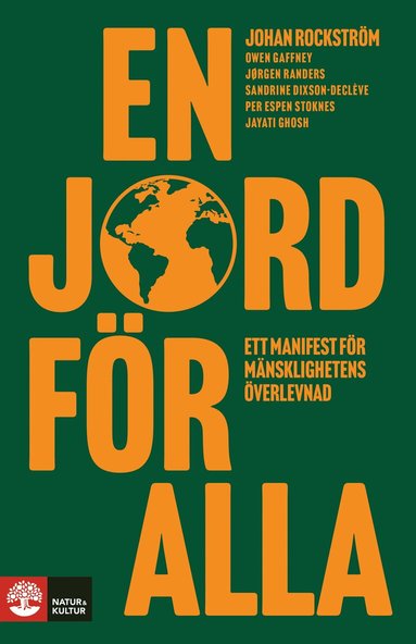 Johan Rockström, Owen Gaffney, Jørgen Randers, Sandrine Dixson-Declève, Per Espen Stoknes, Jayati Ghosh - En jord för alla : Ett manifest för mänsklighetens överlevnad, Inbunden