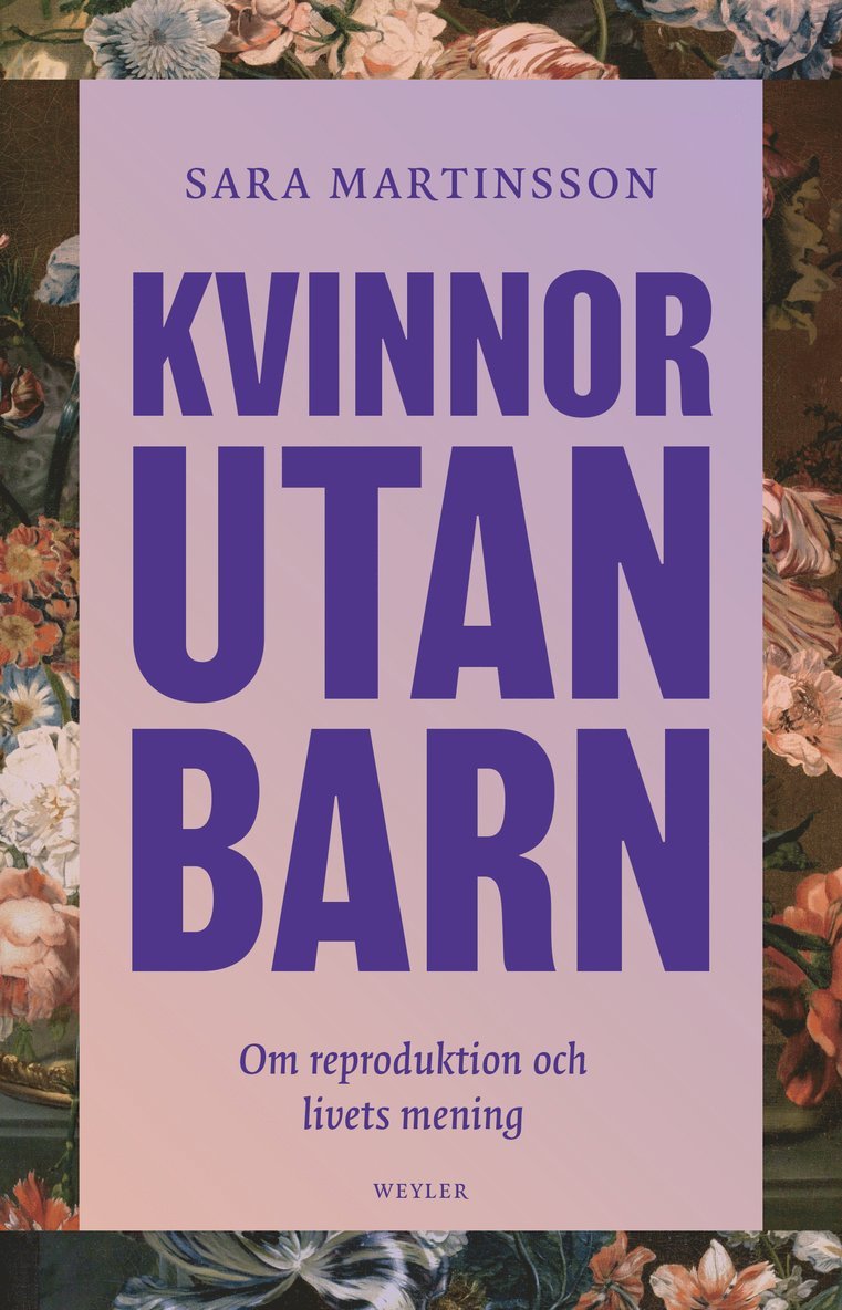 Kvinnor utan barn : om reproduktion och livets mening 1