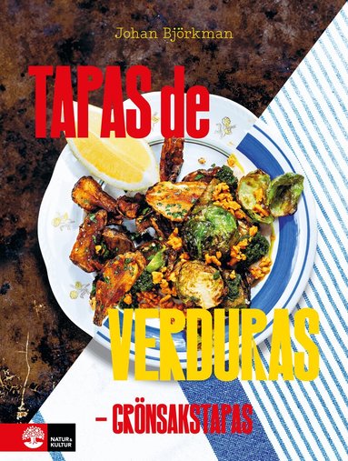 Johan Björkman - Tapas de verduras : grönsakstapas, Inbunden