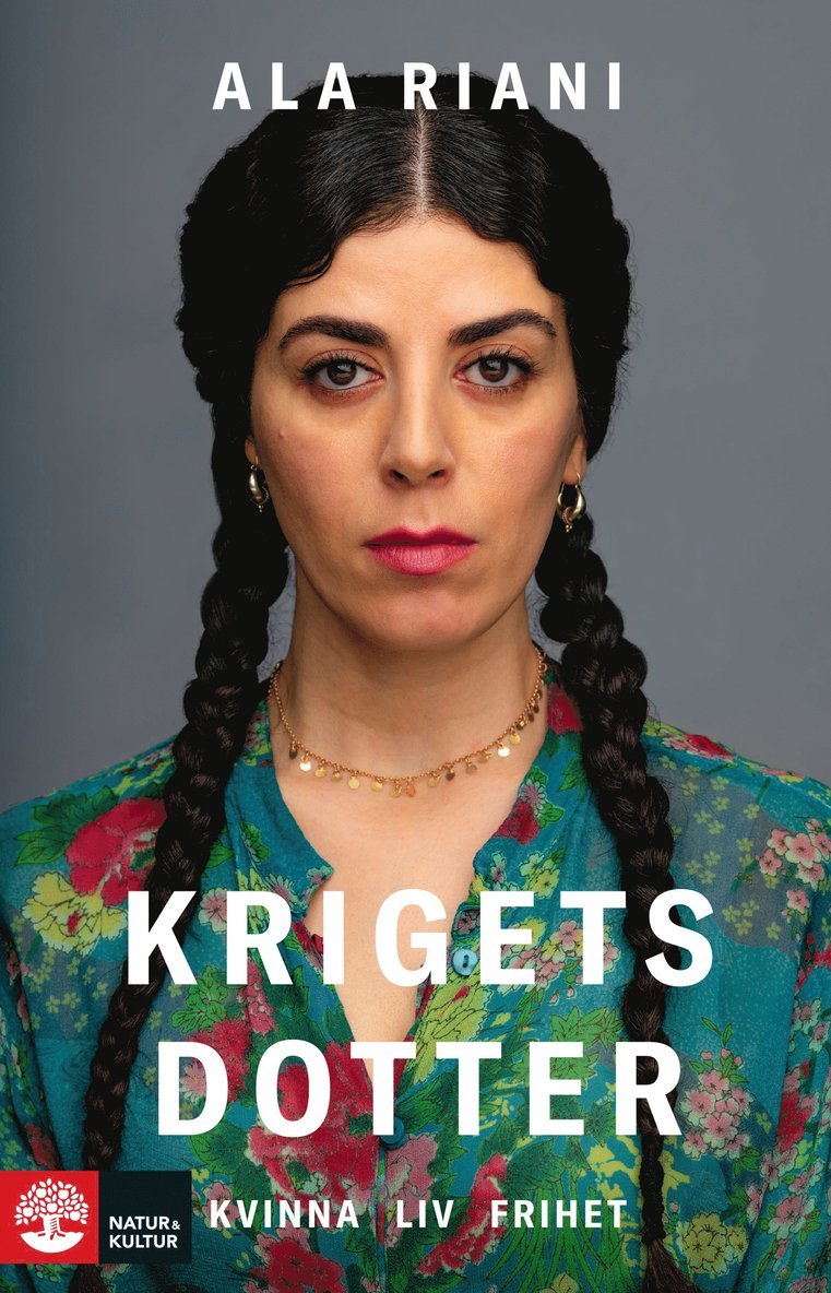 Ala Riani - Krigets dotter : kvinna, liv, frihet, Inbunden