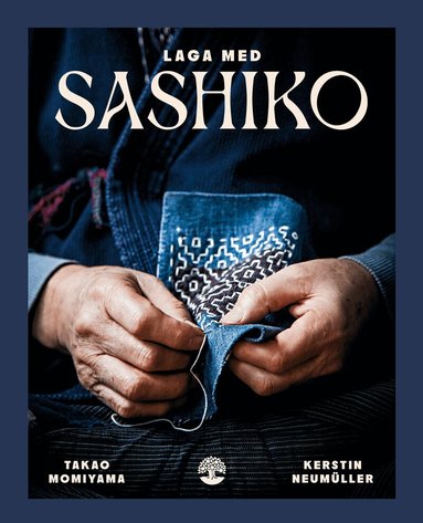 Takao Momiyama, Kerstin Neumüller - Laga med sashiko, Inbunden