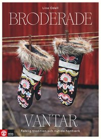 bokomslag Broderade vantar : Folklig tradition och nutida hantverk