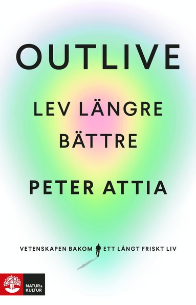bokomslag Outlive : lev längre bättre