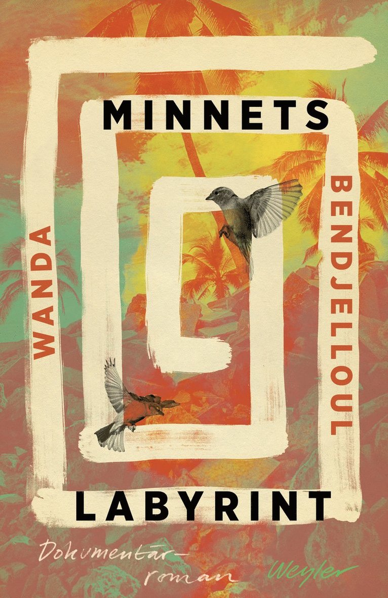 Wanda Bendjelloul - Minnets labyrint, Inbunden