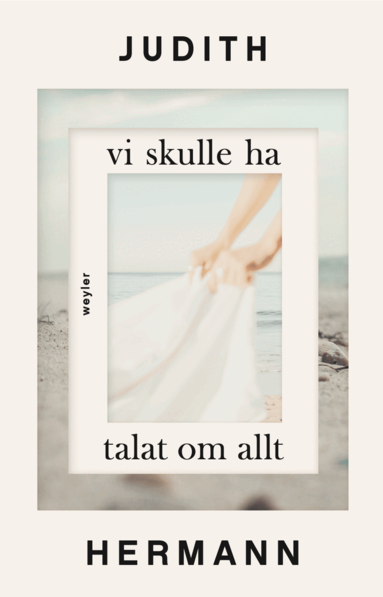 Judith Hermann - Vi skulle ha talat om allt, Inbunden