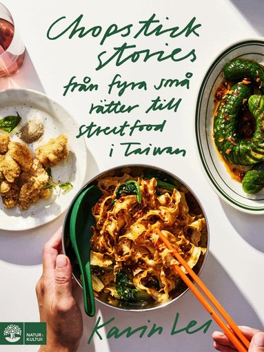 Karin Lei - Chopstick stories : fyra små rätter till streetfood i Taiwan, Inbunden