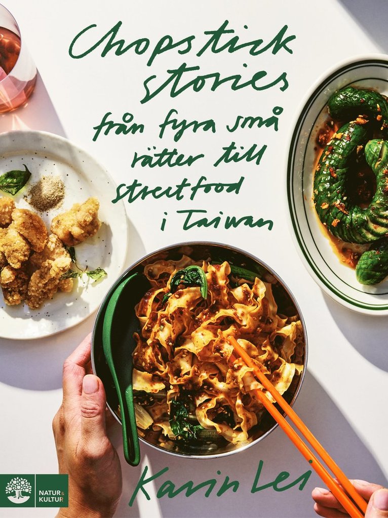 Karin Lei - Chopstick stories : fyra små rätter till streetfood i Taiwan, Inbunden
