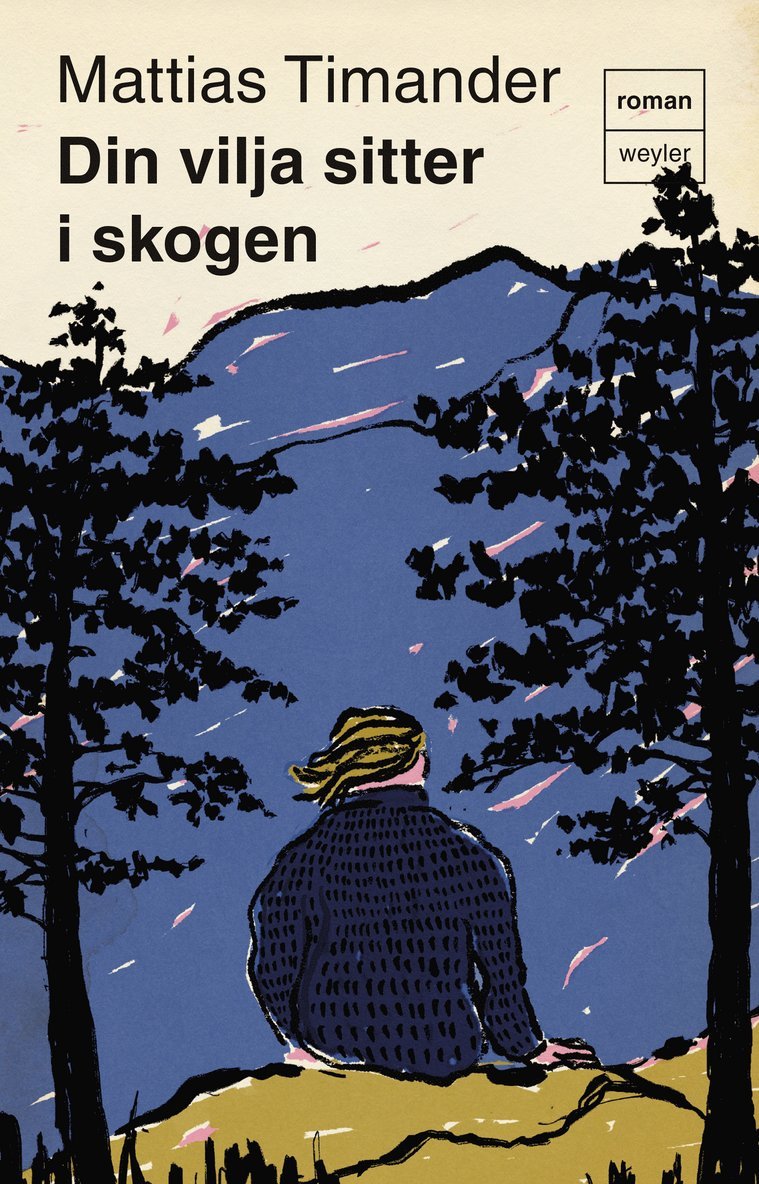 Din vilja sitter i skogen 1