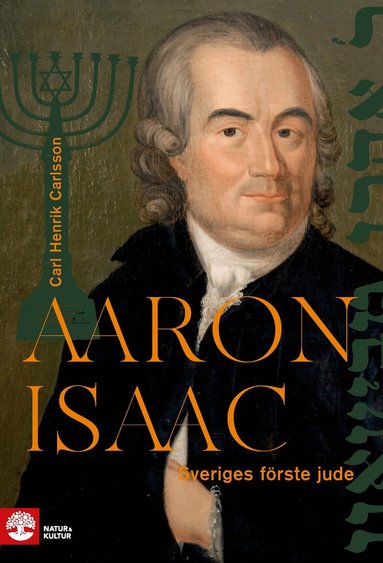 Carl Henrik Carlsson - Aaron Isaac : Sveriges förste jude, Inbunden