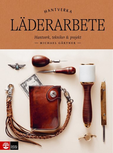 Michael Gärtner - Läderarbete : hantverk, tekniker & projekt, Inbunden