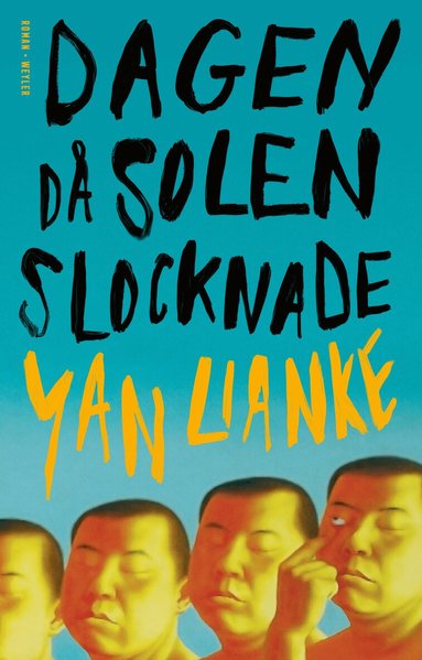 Yan Lianke - Dagen då solen slocknade, Inbunden