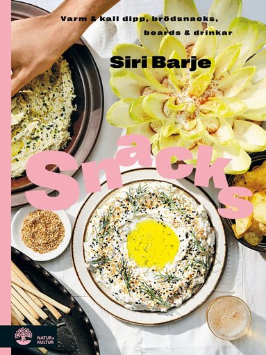Siri Barje - Snacks : varm och kall dipp, brödsnacks, boards & drinkar, Inbunden