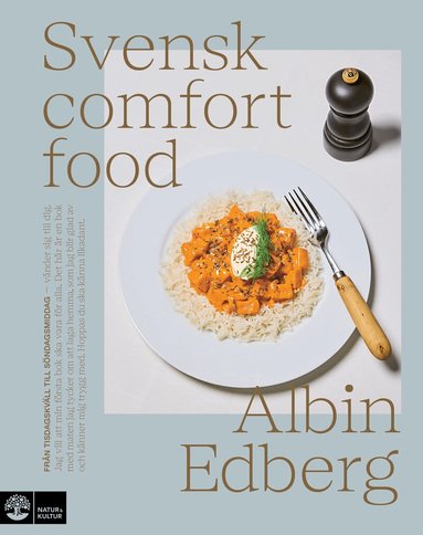 Albin Edberg - Svensk comfort food : Från tisdagskväll till söndagsmiddag, Inbunden