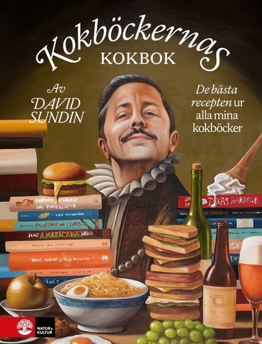 David Sundin - Kokböckernas kokbok : de bästa recepten ur alla mina kokböcker, Inbunden