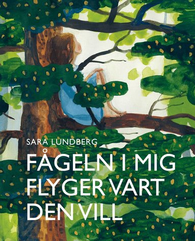 Sara Lundberg - Fågeln i mig flyger vart den vill, Inbunden