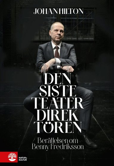 Johan Hilton - Den siste teaterdirektören : berättelsen om Benny Fredriksson, Pocket