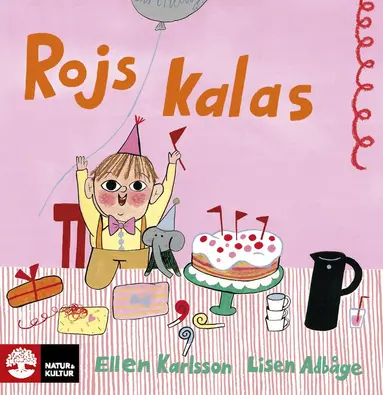 Lisen Adbåge, Ellen Karlsson - Rojs kalas, Inbunden