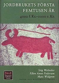 Stig Welinder, Ellen Anne Pedersen, Mats Widgren - Jordbrukets första femtusen år : 4000 f.Kr. 1000 e.Kr, Inbunden