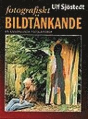 Ulf Sjöstedt - Fotografiskt bildtänkande, Inbunden