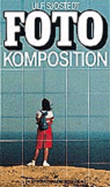 Ulf Sjöstedt - Fotokomposition, Inbunden