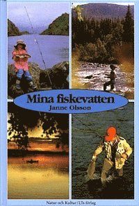 Janne Olsson - Mina fiskevatten, Inbunden