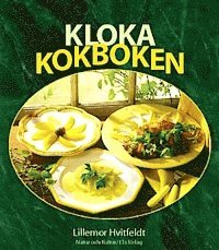 Lillemor Hvitfeldt - Kloka kokboken, Inbunden