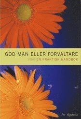 God man eller förvaltare : en praktisk handbok