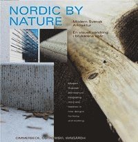 bokomslag Nordic by Nature : Modern svensk arkitektur en visuell vandring i brukarens spår