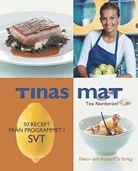 bokomslag Tinas mat : 50 recept från programmet i SVT