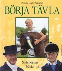 Pernilla Linder Velander - Börja tävla : Stjärnornas bästa tips, Inbunden