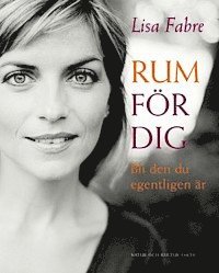 Rum för dig - bli den du egentligen är : en bok om personlig utveckling