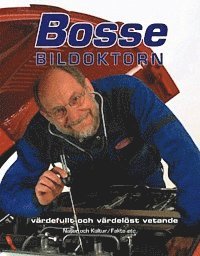Bosse Andersson - Bosse bildoktorn : värdefullt och värdelöst vetande bland annat från SVT:s program med samma namn, Inbunden