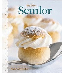 Mia Öhrn - Semlor, Inbunden