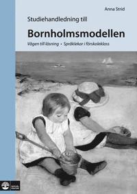 bokomslag Bornholmsmodellen : vägen till läsning - språklekar i förskoleklass Studiehandledning