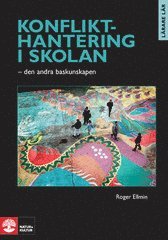 bokomslag Konflikthantering i skolan : den andra baskunskapen