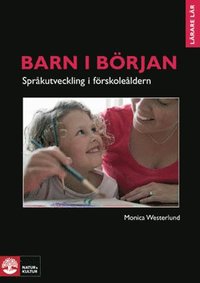 bokomslag Barn i början - språkutveckling i förskoleåldern : Barn i början - Språkutveckling i förskoleåldern