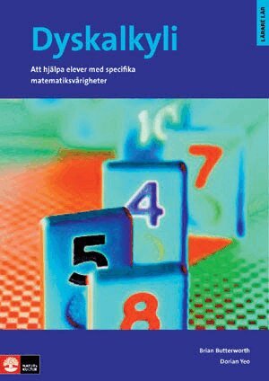 Brian Butterworth, Dorian Yeo - Dyskalkyli - Att hjälpa elever med specifika matematiksvårigheter : Dyskalkyli - Att hjälpa elever med specifika matematiksvårigheter, Häftad
