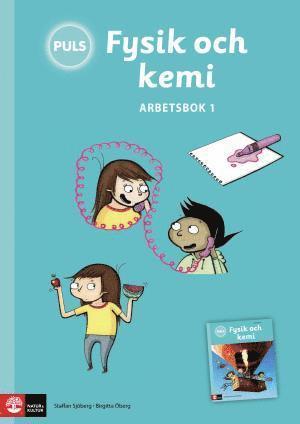 Staffan Sjöberg, Birgitta Öberg - PULS Fysik och kemi 4-6 Arbetsbok 1, tredje upplagan, Häftad