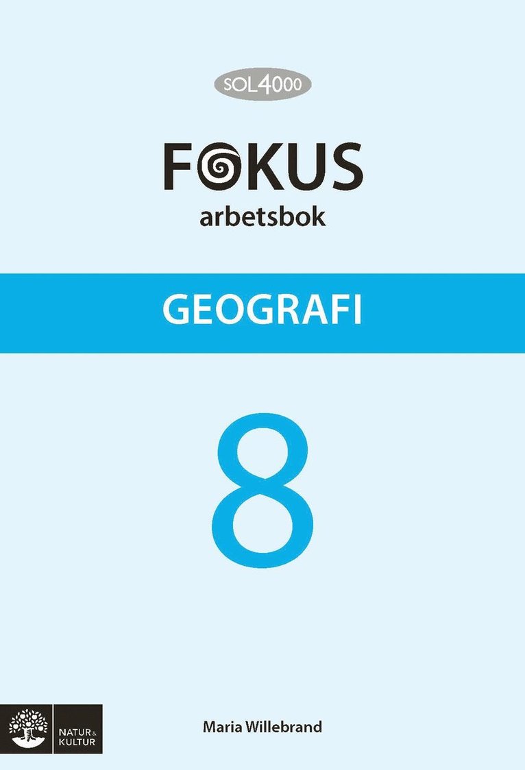 Maria Willebrand - SOL 4000 Geografi 8 Fokus Arbetsbok, Häftad