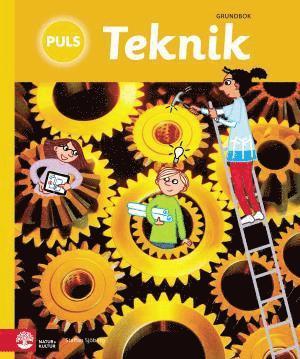 Staffan Sjöberg - PULS Teknik 4-6 Grundbok, tredje upplagan, Inbunden