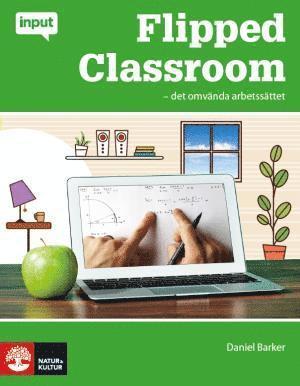 bokomslag Flipped Classroom : det omvända arbetssättet