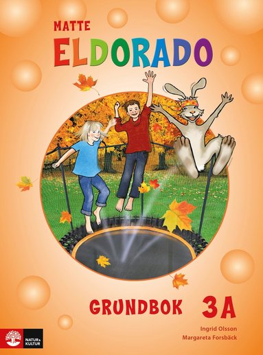 Ingrid Olsson, Margareta Forsbäck - Eldorado matte 3A Grundbok, andra upplagan, Häftad
