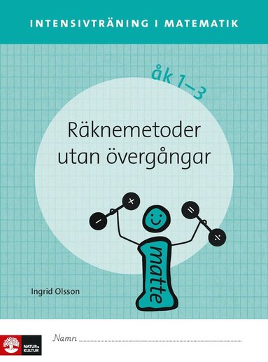 Ingrid Olsson - Intensivträning ma åk 1-3 Räknemetoder utan övergångar Elevhäfte, Häftad
