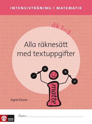 Ingrid Olsson - Intensivträning ma åk 1-3 Alla räknesätt med textuppgifter Elevhäfte, Häftad