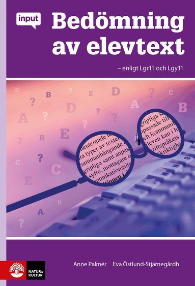 Anne Palmér, Eva Östlund-Stjärnegårdh - Bedömning av elevtext : enligt Lgr11 och Lgy11, Häftad