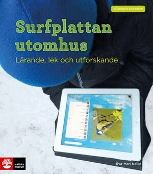 Eva-Mari Kallin - Surfplattan utomhus : lärande, lek och utforskande, Häftad