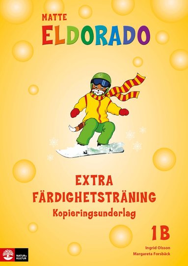 Ingrid Olsson, Margareta Forsbäck - Eldorado matte 1B Extra färdighetsträning kopieringsunderlag, Häftad